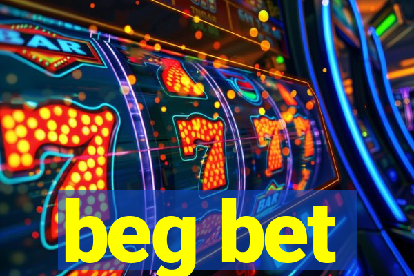 beg bet